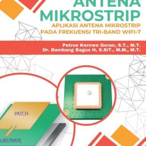 Antena mikrostrip : aplikasi antena mikrostrip pada frekuensi tri-band WiFi-7